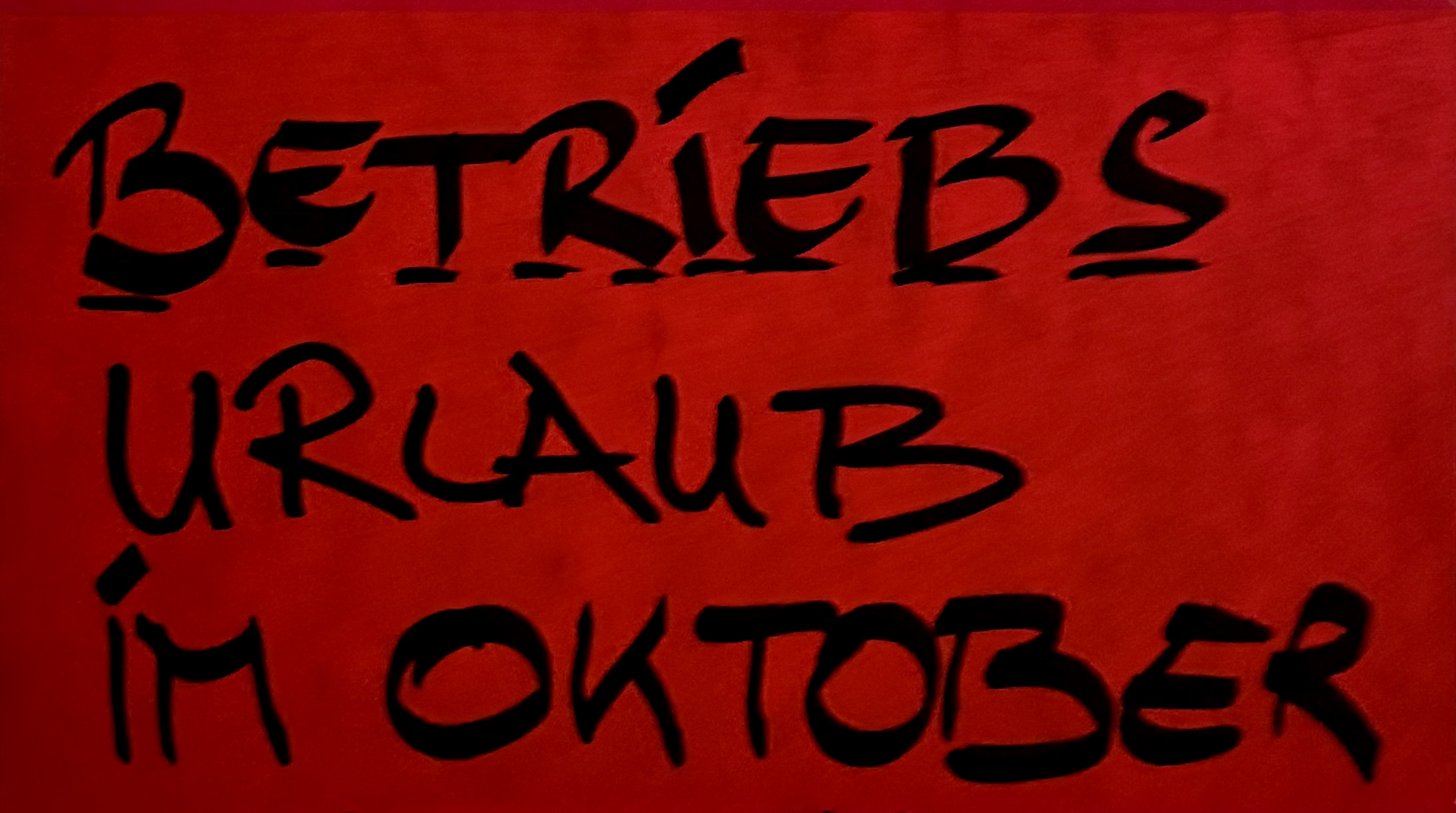 BETRIEBSURLAUB IM OKTOBER
